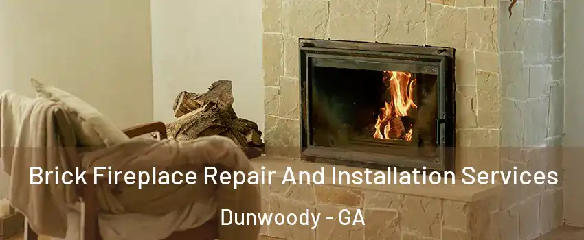  Brick Fireplace Repair And Installation Services Dunwoody - GA