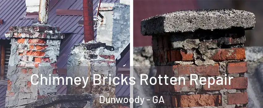  Chimney Bricks Rotten Repair Dunwoody - GA