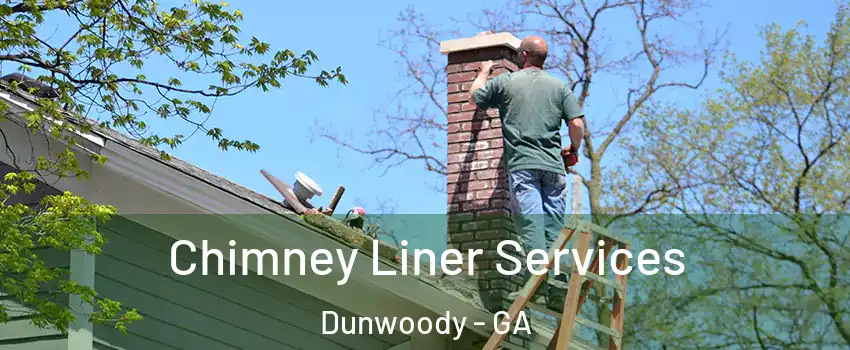  Chimney Liner Services Dunwoody - GA