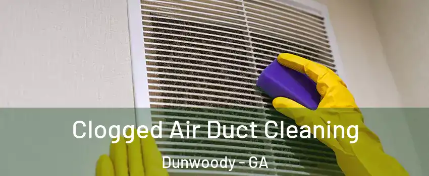 Clogged Air Duct Cleaning Dunwoody - GA