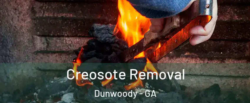  Creosote Removal Dunwoody - GA