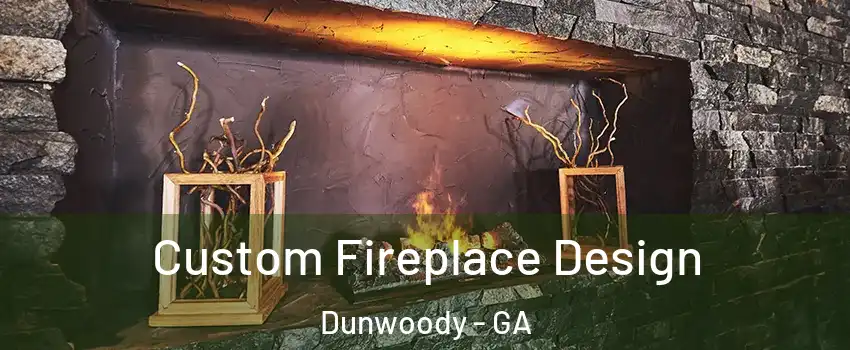  Custom Fireplace Design Dunwoody - GA