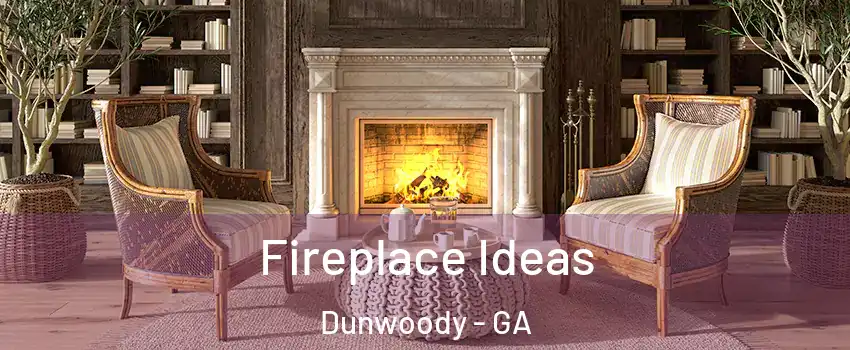  Fireplace Ideas Dunwoody - GA
