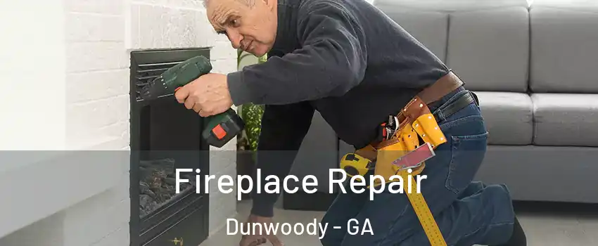  Fireplace Repair Dunwoody - GA
