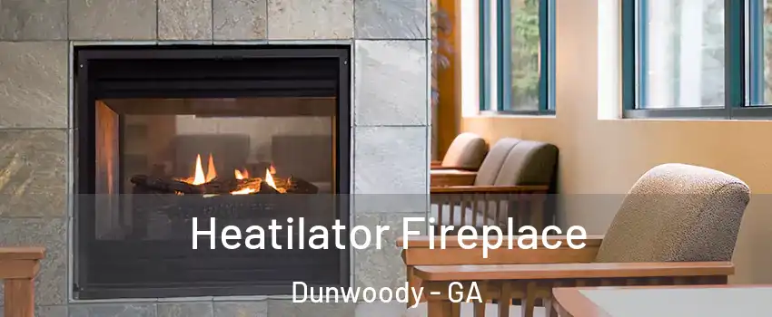  Heatilator Fireplace Dunwoody - GA