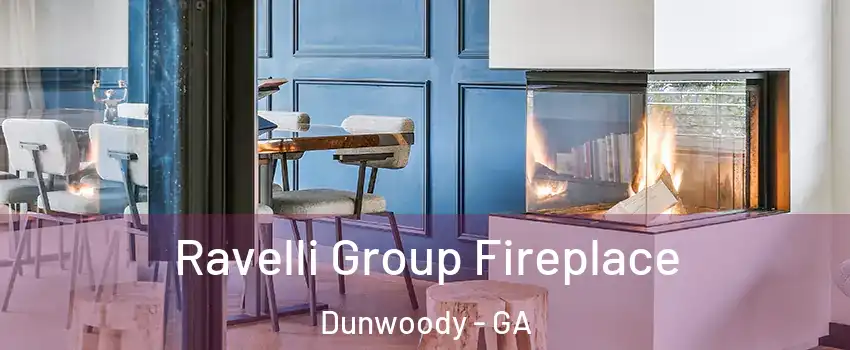  Ravelli Group Fireplace Dunwoody - GA