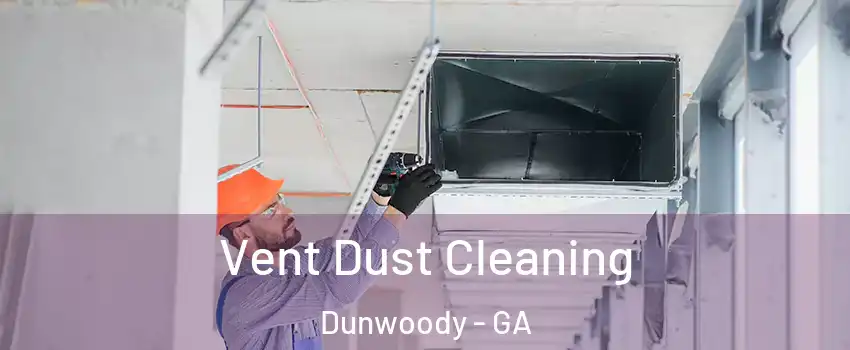  Vent Dust Cleaning Dunwoody - GA